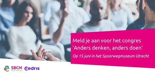 Meld je aan voor het congres ‘Anders denken, anders doen’.