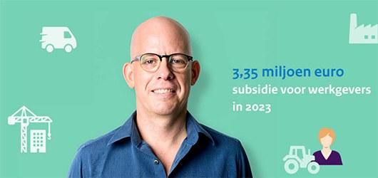 foto van een man met de tekst '3.35 miljoen euro subsidie voor werkgevers in 2023